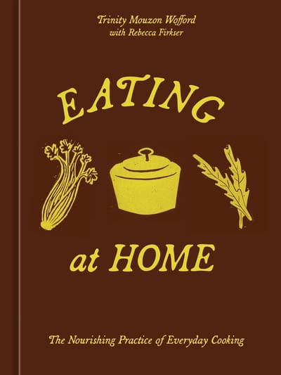 The Nourishing Practice of Everyday Cooking (Trinity Mouzon Wofford)