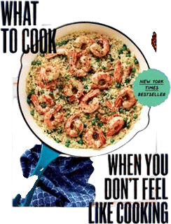 What to Cook When You Don't Feel Like... (Caroline Chambers)