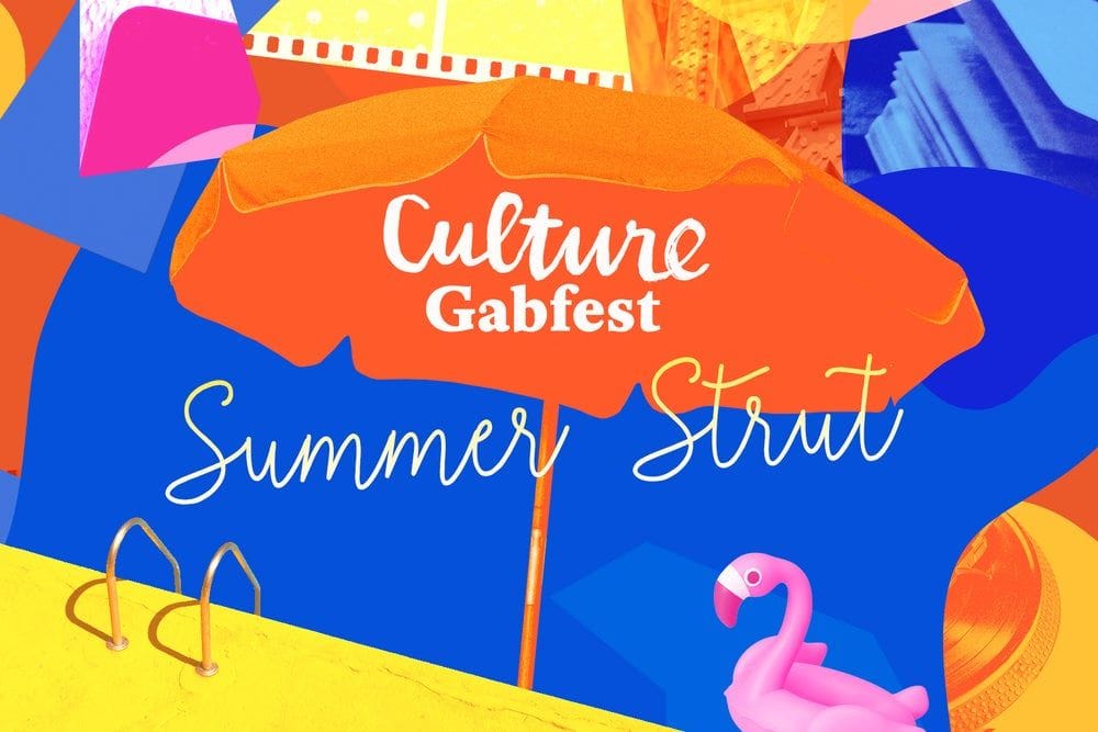 Culture Gabfest Summer Strut playlist