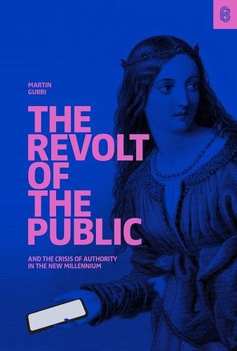 The Revolt of the Public and the Crisis of Authority in the New Millenium
