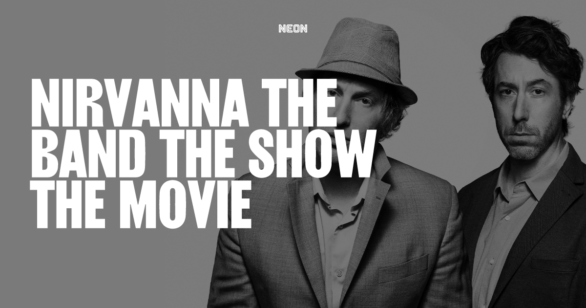 Nirvanna: The Band, The Show, The Movie
