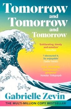 Tomorrow, and Tomorrow, and Tomorrow (Gabrielle Zevin)