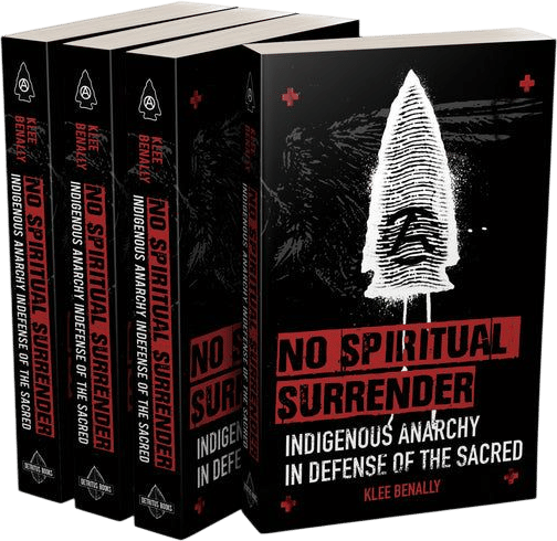 No Spiritual Surrender: Indigenous Anarchy in Defense of the Sacred