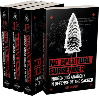 No Spiritual Surrender: Indigenous Anarchy in Defense of the Sacred
