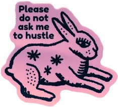 Do Not Ask Me To Hustle Sticker