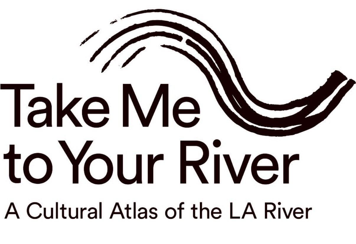 Take Me to Your River: A Cultural Atlas of the LA River