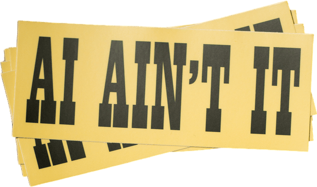 "AI Ain't It" Sticker | Sight Study