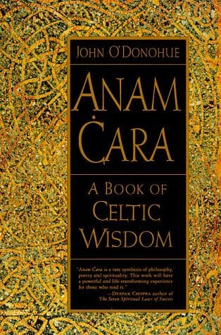 Anam Cara: A Book of Celtic Wisdom (John O'Donohue)
