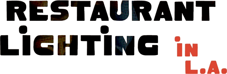 Best Restaurant Lighting in LA