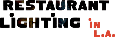 Best Restaurant Lighting in LA