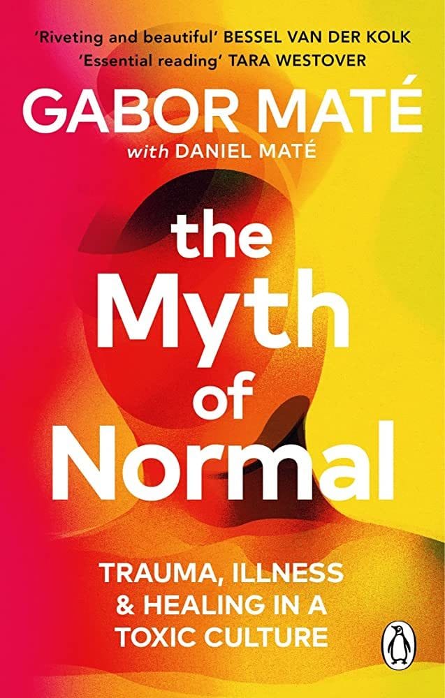 The Myth of Normal by Gabor Maté (2022)