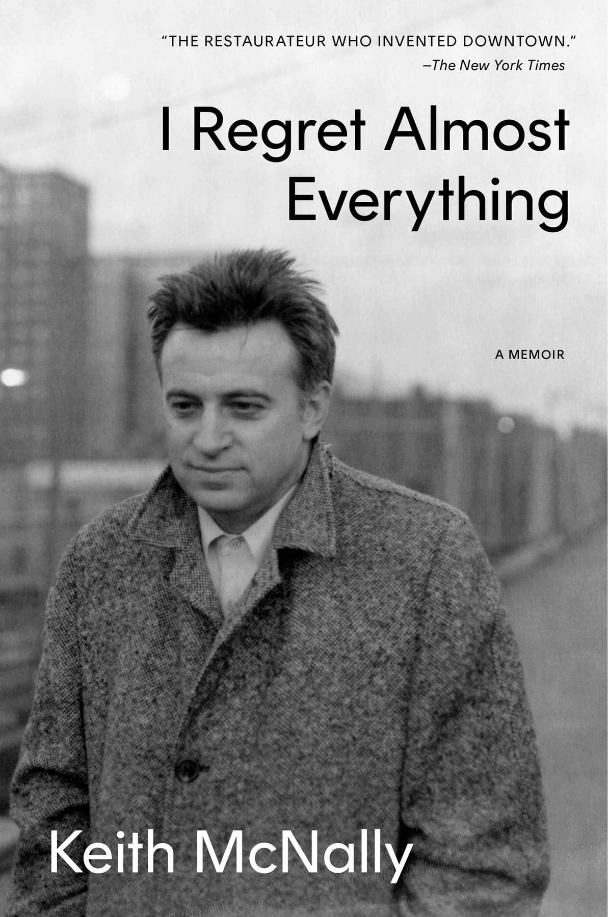 I Regret Almost Everything (Keith McNally)