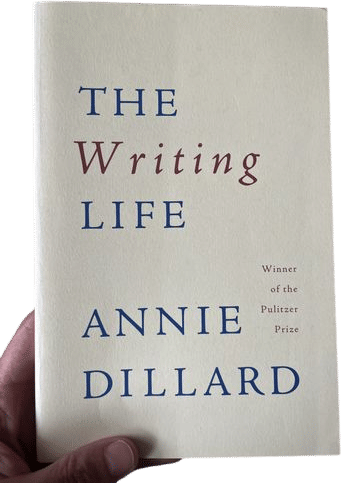 The Writing Life, by Annie Dillard