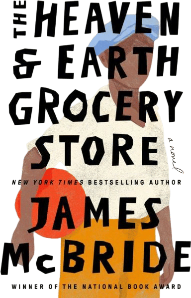The Heaven & Earth Grocery Store (James McBride)