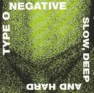 type o negative slow deep hard