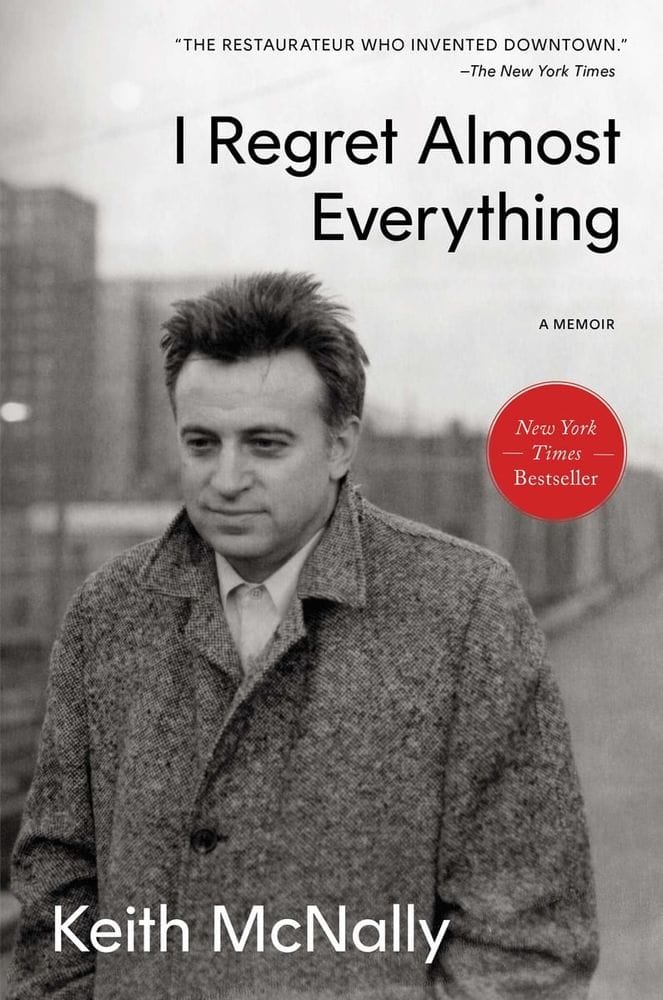 I Regret Almost Everything by Keith McNally