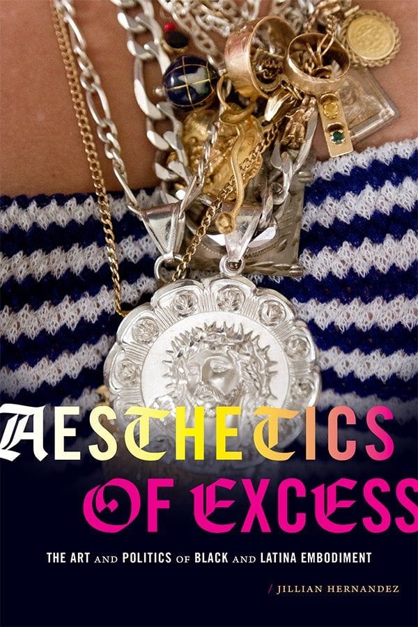 The Aesthetics of Excess: The Color of Chicanas and Latinas in Popular Culture