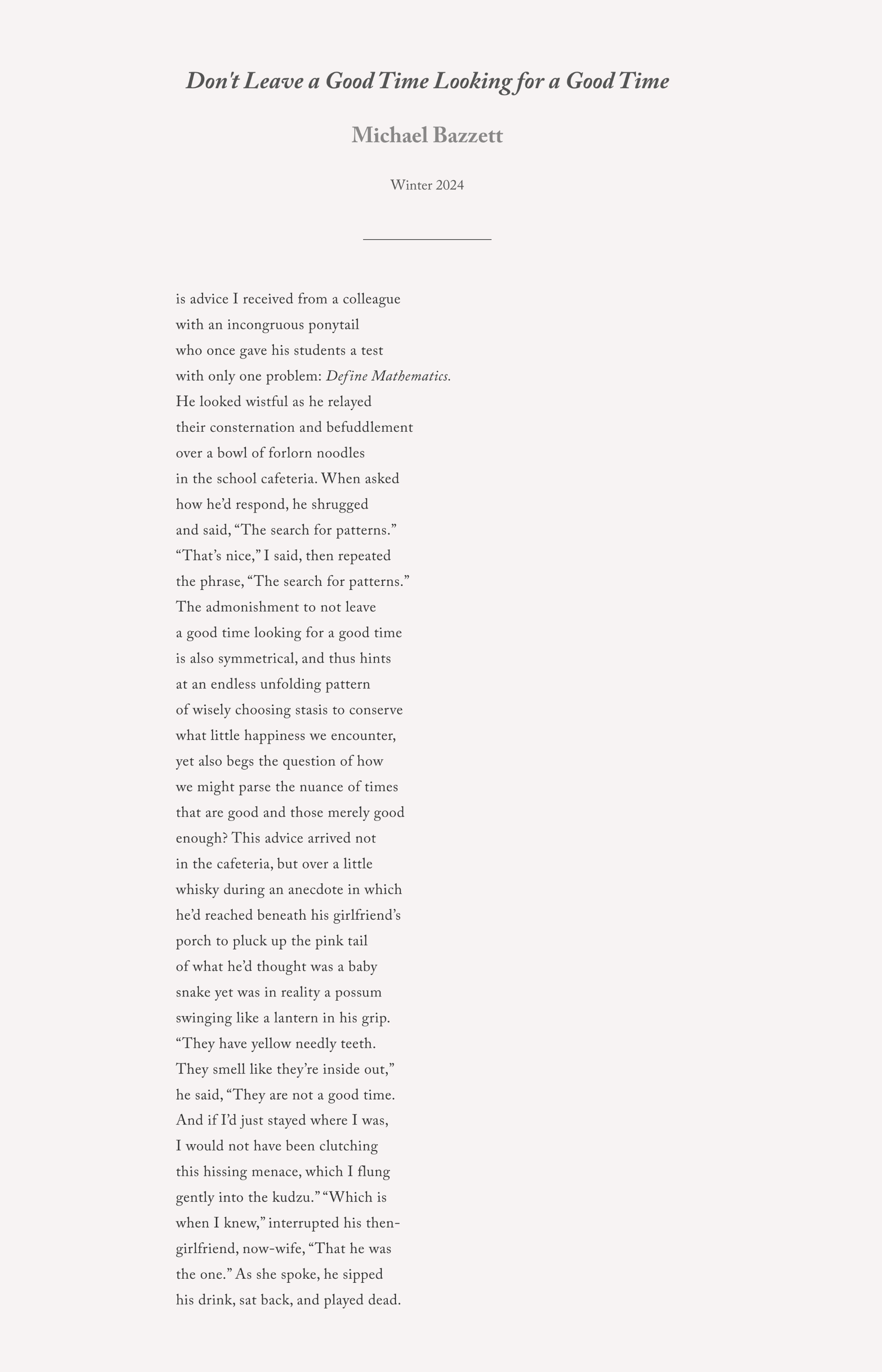 Don't Leave a Good Time Looking for a Good Time by Michael Bazzett