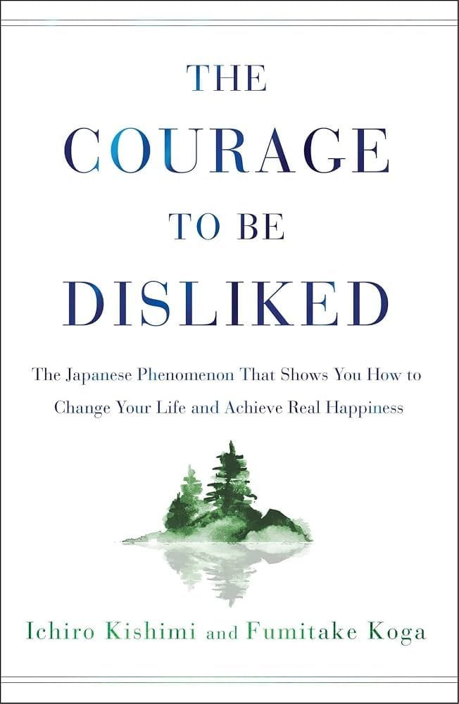 the courage to be disliked