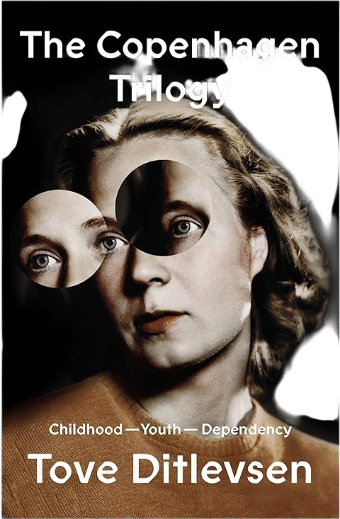 the Copenhagen trilogy - Tove Ditlevsen