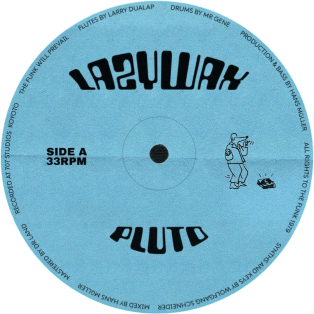 Pluto - Lazy Wax