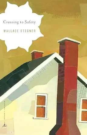 Crossing to Safety by Wallace Stagner