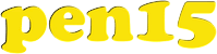 Pen15