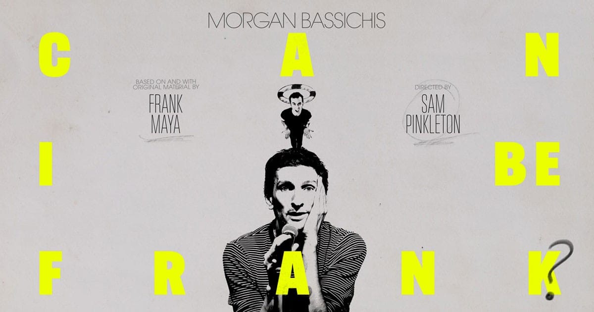 Can I Be Frank? (Morgan Bassichis)