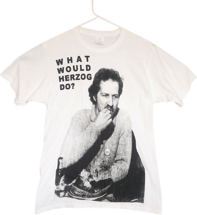 WWHD? (What Would Herzog Do) T-Shirt