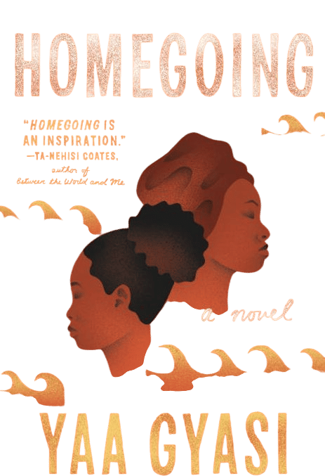 Homegoing by Yaa Gyasi