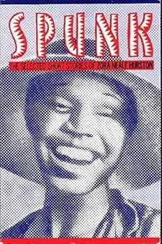 Spunk: The Selected Stories of Zora Neale Hurston