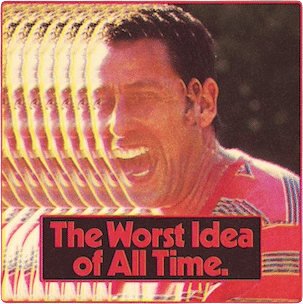 The Worst Idea of All Time Podcast (Season One)