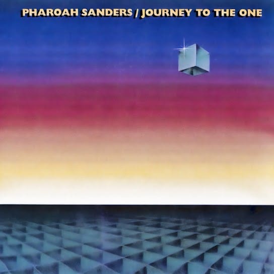 Journey to the One (Pharoah Sanders)