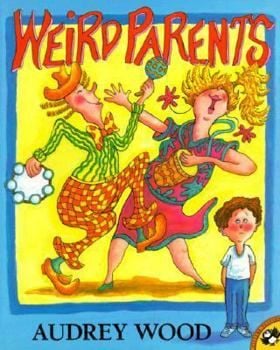 Weird Parents (Audrey Wood)