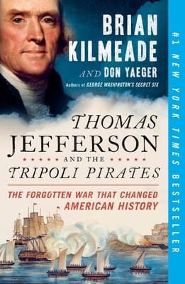 Thomas Jefferson and the Tripoli Pirates: The War That Changed American History