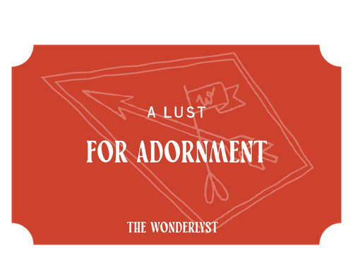 A LUST for Adornment