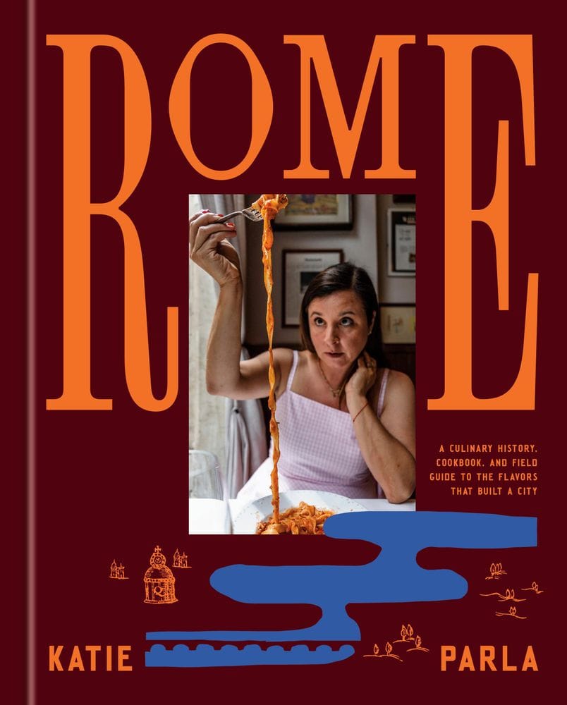 Rome: A Culinary History, Cookbook, and Field Guide to the Flavors that Built a City (Signed)