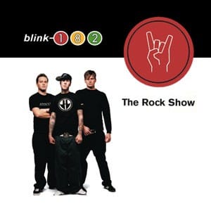 The rock show- blink 182