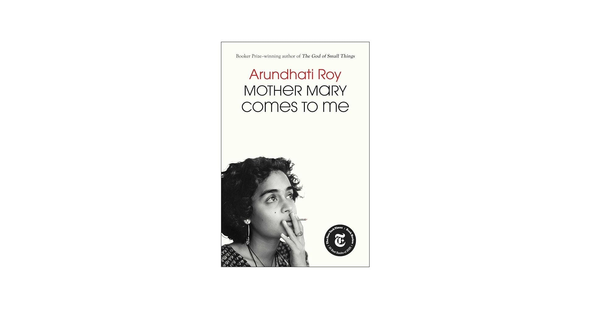 Mother Mary Comes To Me by Arundhati Roy