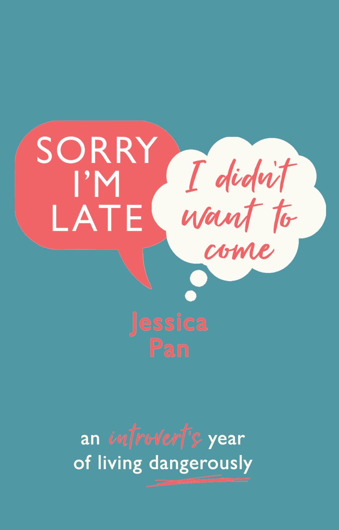 Sorry I’m Late, I Didn’t Want to Come