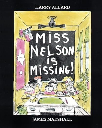 Miss Nelson Is Missing! by Harry G. Allard and James Marshall