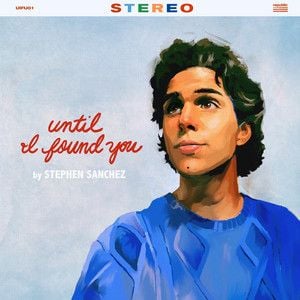 Until I found you- Stephen Sanchez