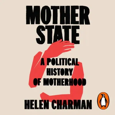 Mother State: A Story of Women, Politics and Power