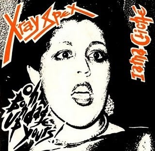 “Oh Bondage, Up Yours” by X-Ray Spex