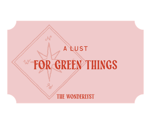 A LUST for Green Things