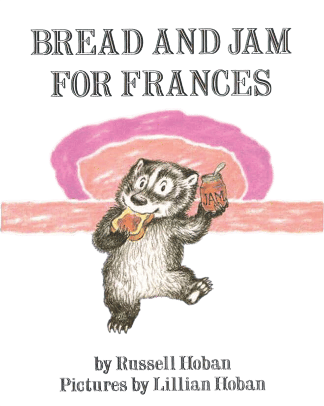 Bread and Jam for Frances