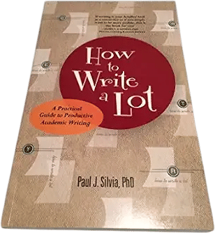 How to Write a Lot (Paul Silvia)