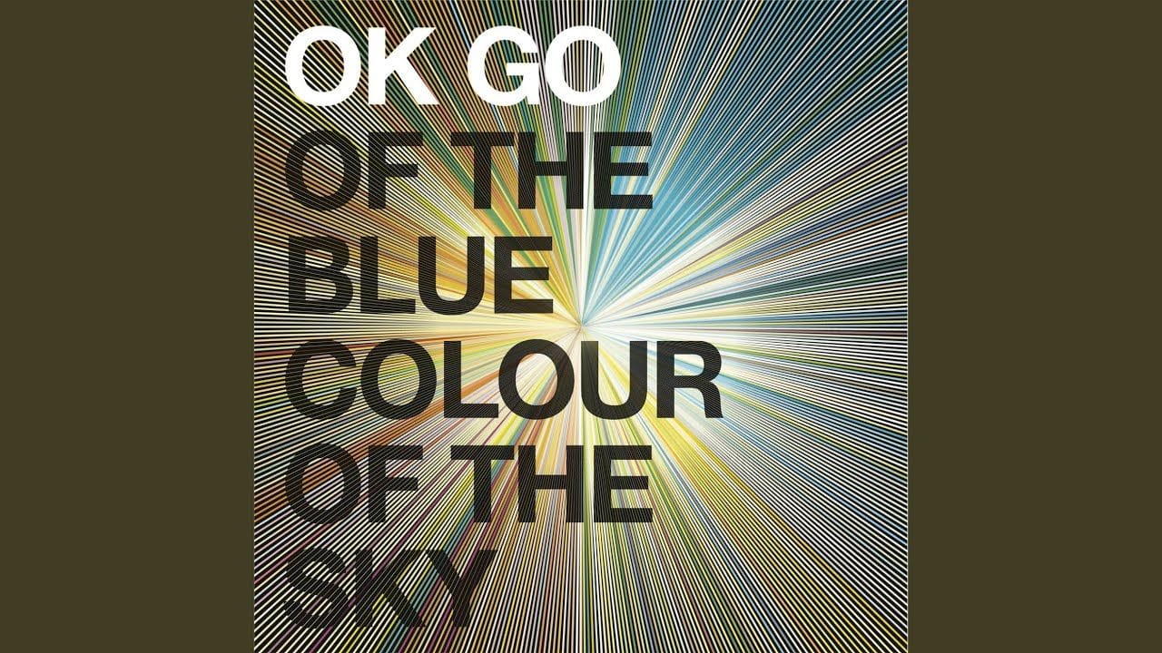 Needing/Getting by OKGO