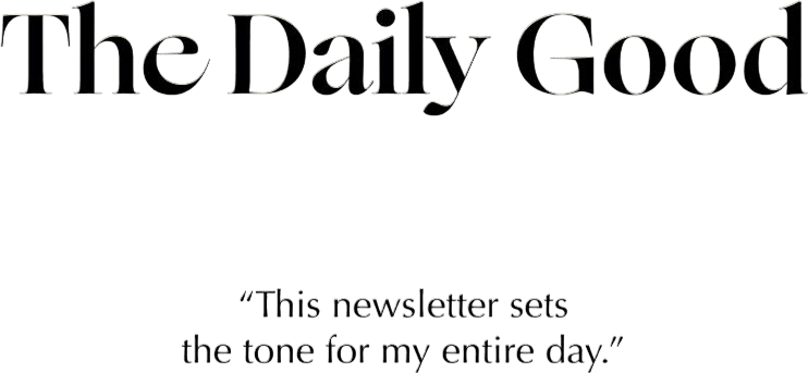 The Daily Good Newsletter