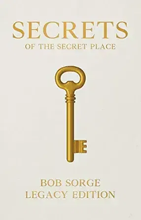 Secrets of the Secret Place Legacy Edition (Bob Sorge)